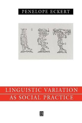 Language Variation as Social Practice by Penelope Eckert