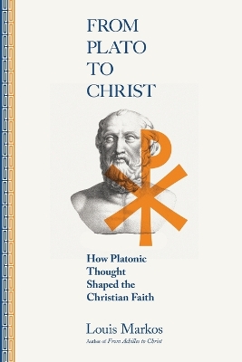 From Plato to Christ – How Platonic Thought Shaped the Christian Faith book