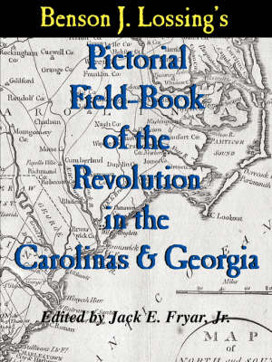 Lossing's Pictorial Field-Book of the Revolution in the Carolinas & Georgia book