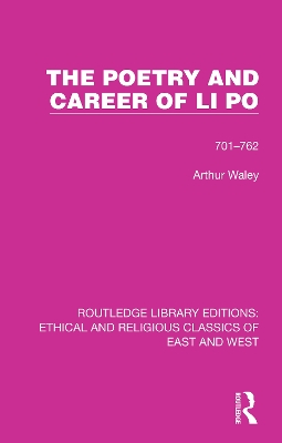 The Poetry and Career of Li Po: 701-762 by Arthur Waley