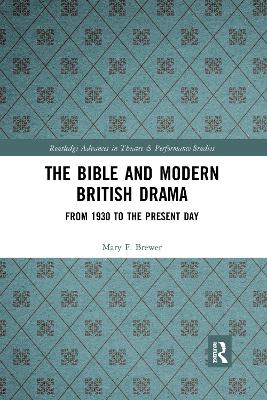 The Bible and Modern British Drama: From 1930 to the Present Day book