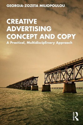 Creative Advertising Concept and Copy: A Practical, Multidisciplinary Approach book