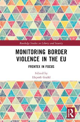 Monitoring Border Violence in the EU: Frontex in Focus book