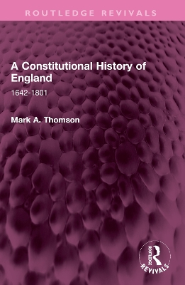 A Constitutional History of England: 1642-1801 book