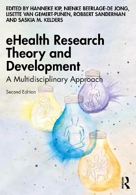 eHealth Research Theory and Development: A Multidisciplinary Approach by Hanneke Kip