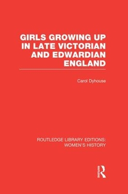 Girls Growing Up in Late Victorian and Edwardian England book