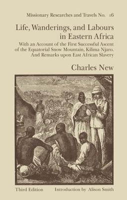 Life, Wanderings and Labours in Eastern Africa by Charles New