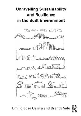 Unravelling Sustainability and Resilience in the Built Environment book