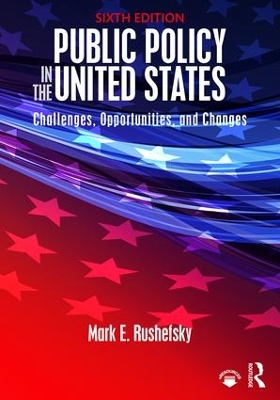 Public Policy in the United States by Mark E Rushefsky