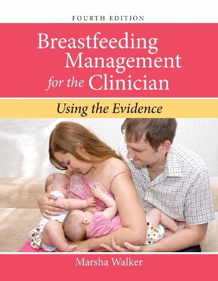 Breastfeeding Management For The Clinician by Marsha Walker