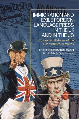 Immigration and Exile Foreign-Language Press in the UK and in the US: Connected Histories of the 19th and 20th Centuries by Dr. Stéphanie Prévost