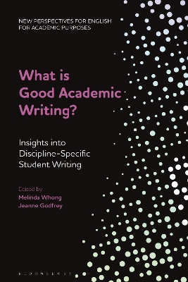 What is Good Academic Writing?: Insights into Discipline-Specific Student Writing by Professor Melinda Whong