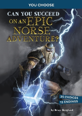 Can You Succeed on an Epic Norse Adventure?: An Interactive Mythological Adventure by Bruce Berglund
