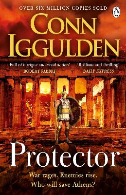 Protector: The Sunday Times bestseller that 'Bring[s] the Greco-Persian Wars to life in brilliant detail. Thrilling' DAILY EXPRESS by Conn Iggulden