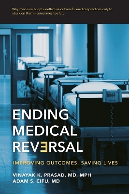 Ending Medical Reversal: Improving Outcomes, Saving Lives book
