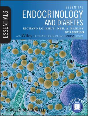 Essential Endocrinology and Diabetes 6E - with Wiley Desktop Edition and Coursesmart by Richard I. G. Holt