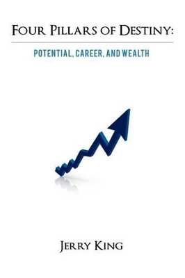 Four Pillars of Destiny: Potential, Career, and Wealth book