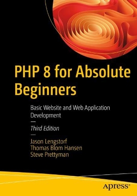 PHP 8 for Absolute Beginners: Basic Website and Web Application Development book