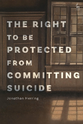 The Right to Be Protected from Committing Suicide book