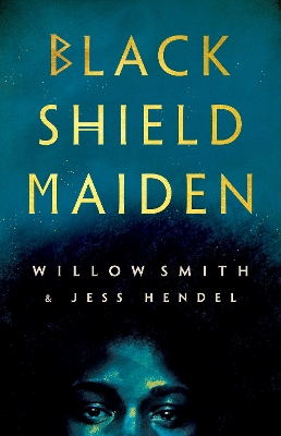 Black Shield Maiden by Willow Smith