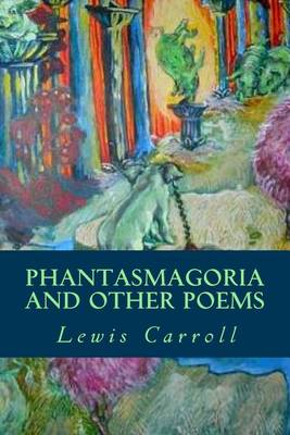 Phantasmagoria and Other Poems book