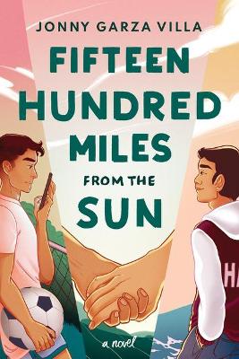 Fifteen Hundred Miles from the Sun: A Novel book