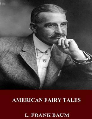 American Fairy Tales by L Frank Baum