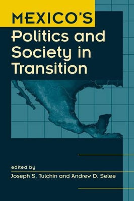 Mexico's Politics and Society in Transition by Joseph S. Tulchin