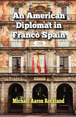 An American Diplomat in Franco Spain book