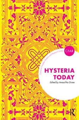 Hysteria Today by Anouchka Grose