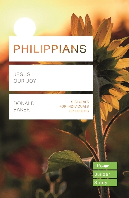 Philippians (Lifebuilder Study Guides): Jesus Our Joy by Donald Baker