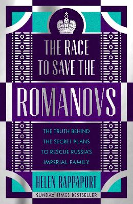 Race to Save the Romanovs by Helen Rappaport