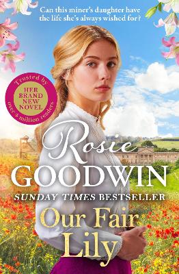 Our Fair Lily: A perfect summer read from the Queen of historical saga by Rosie Goodwin