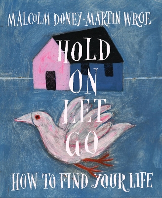 Hold On, Let Go: How to find your life book