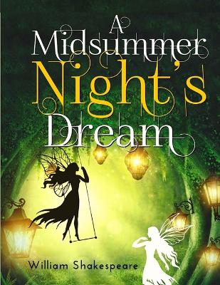 A Midsummer Night's Dream: A fantastically funny comedy written by William Shakespeare book