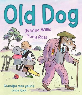Old Dog by Jeanne Willis