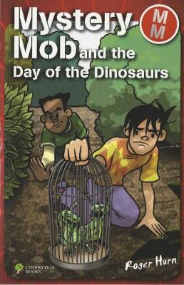Mystery Mob and the Day of the Dinosaurs book