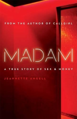 Madam: A True Story Of Sex & Money book