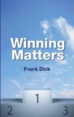 Winning Matters by Dr. Frank W. Dick, OBE