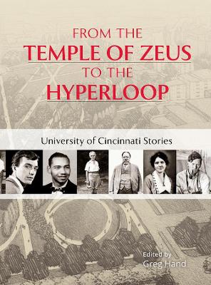 From the Temple of Zeus to the Hyperloop – University of Cincinnati Stories book