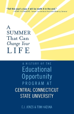 A Summer That Can Change Your Life: A History of the Educational Opportunity Program at Central Connecticut State University book