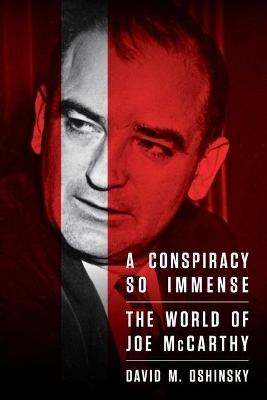 A Conspiracy So Immense: The World of Joe McCarthy book