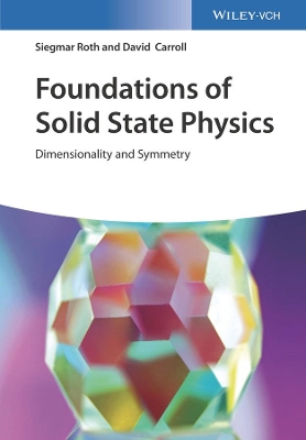 Foundations of Solid State Physics: Dimensionality and Symmetry book