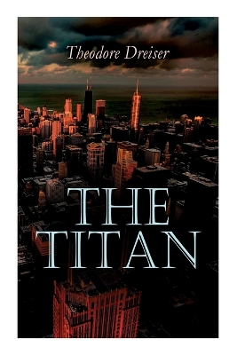 The Titan by Theodore Dreiser