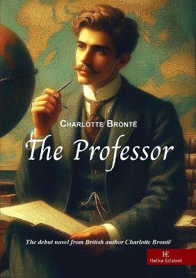 The The Professor by Charlotte Brontë