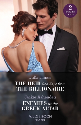 The Heir She Kept From The Billionaire / Enemies At The Greek Altar: The Heir She Kept from the Billionaire / Enemies at the Greek Altar (The Teras Wedding Challenge) (Mills & Boon Modern) by Julia James