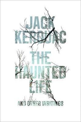 The Haunted Life by Jack Kerouac