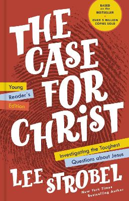 The Case for Christ Young Reader's Edition: Investigating the Toughest Questions about Jesus book