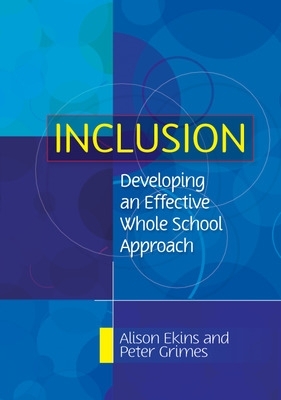 Inclusion: Developing an Effective Whole School Approach by Alison Ekins