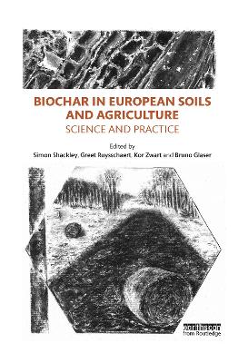 Biochar in European Soils and Agriculture: Science and Practice by Simon Shackley